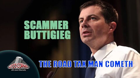 Pete Buttigieg's Road Scam to Pay For Infrastructure