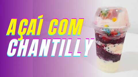 MONTANDO COPO DE AÇAÍ COM CHANTILLY PARA DELIVERY DE AÇAÍ EM CASA