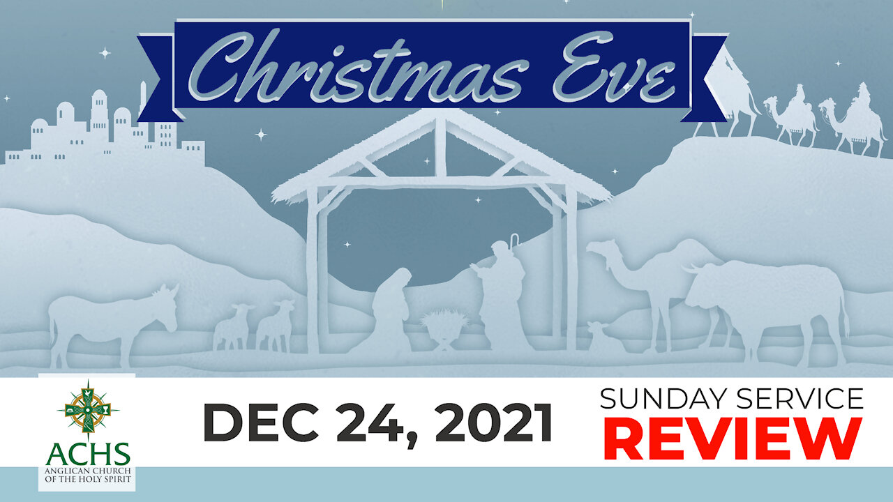"Christmas Eve" Christian Sermon with Pastor Steven Balog & ACHS Dec 24, 2021.