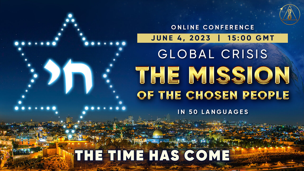 Global Crisis. The Mission of the Chosen People. The Time Has Come!