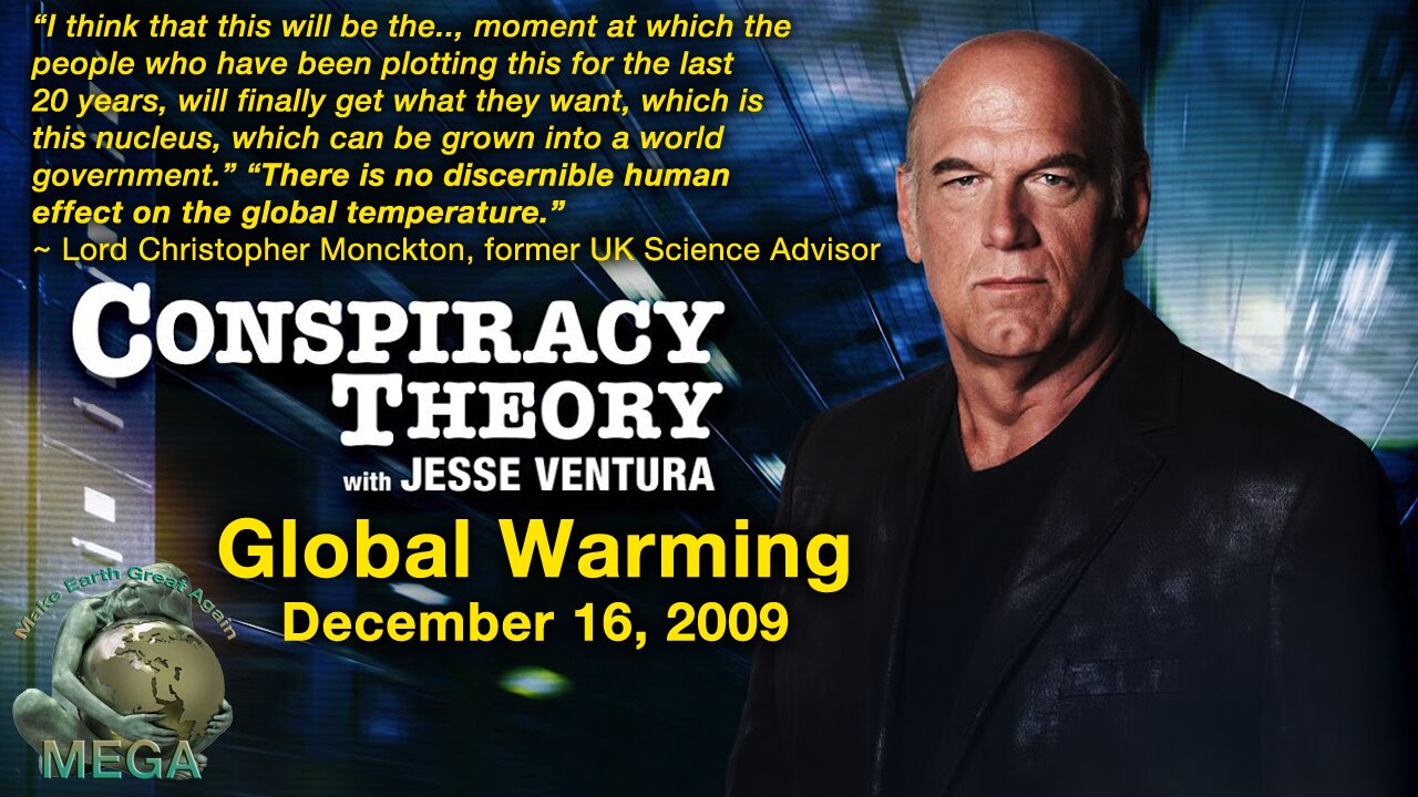 Conspiracy Theory with Jesse Ventura (December 2009) Global Warming - Please watch this video, and share it with everyone