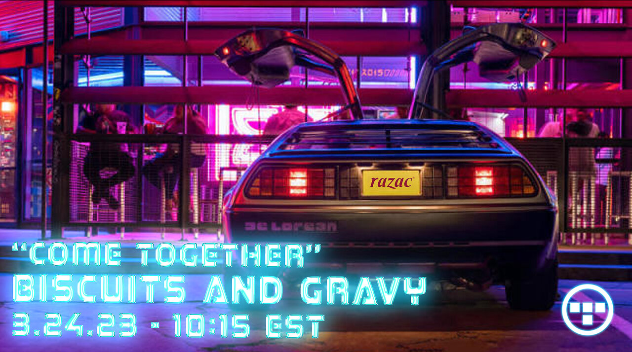 🔴LIVE - 10:15 EST - 3.24.23 - Biscuits and Gravy - "Come Together"🔴