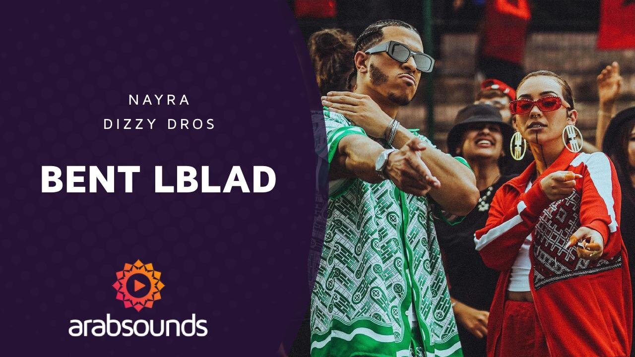 Nayra x Dizzy Dros – BENT LBLAD | Arabsounds