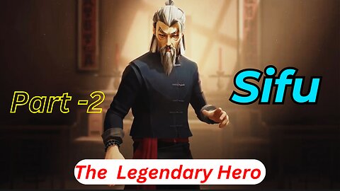 The Legendary Hero Sifu Part -2