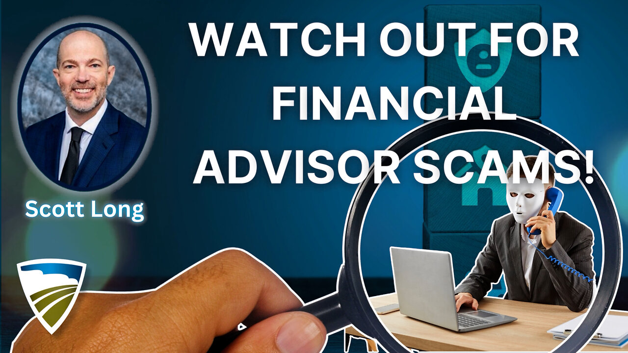 Watch out For Financial Advisor Scams!