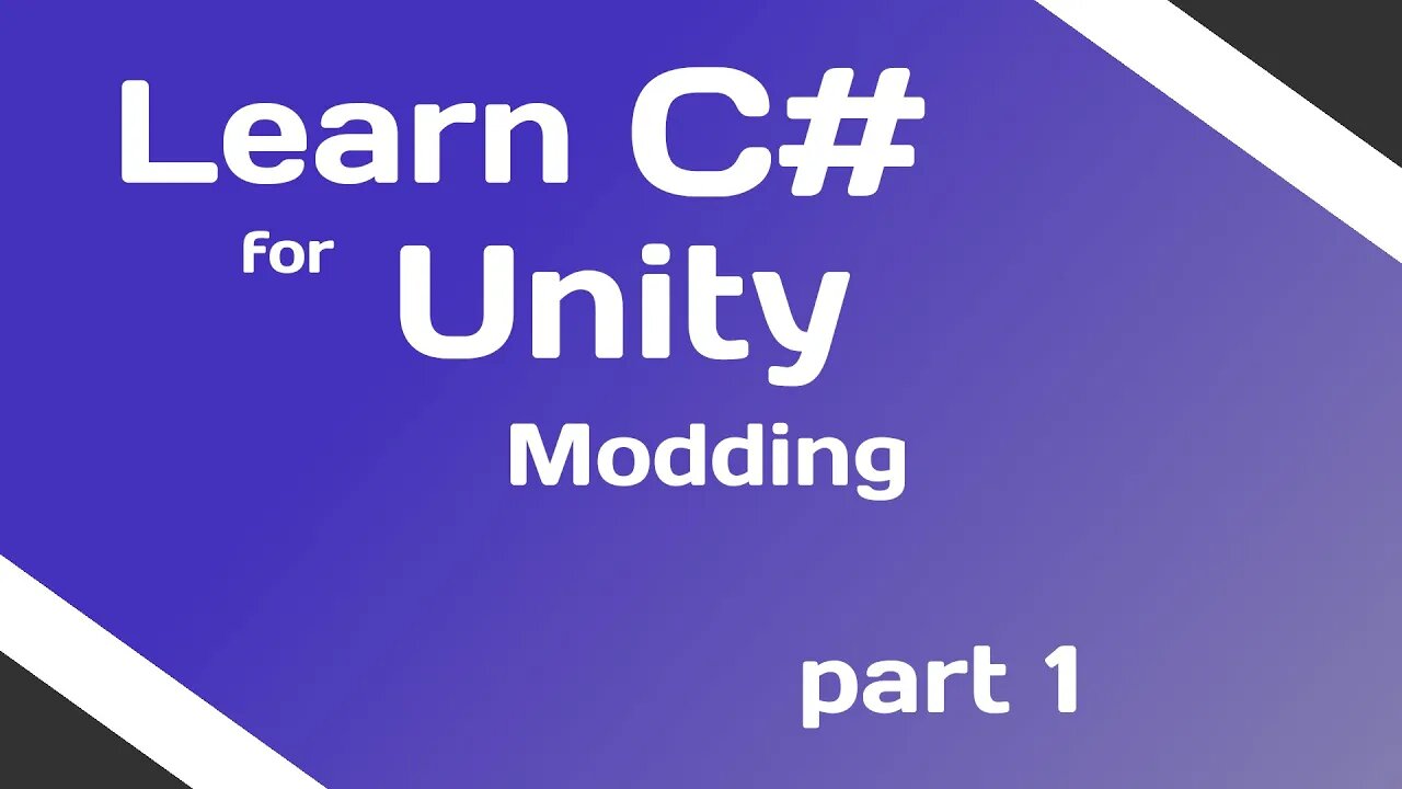 Getting Started : Learn C# for Unity Game Modding