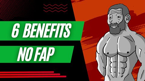 6 BENEFITS of NOFAP