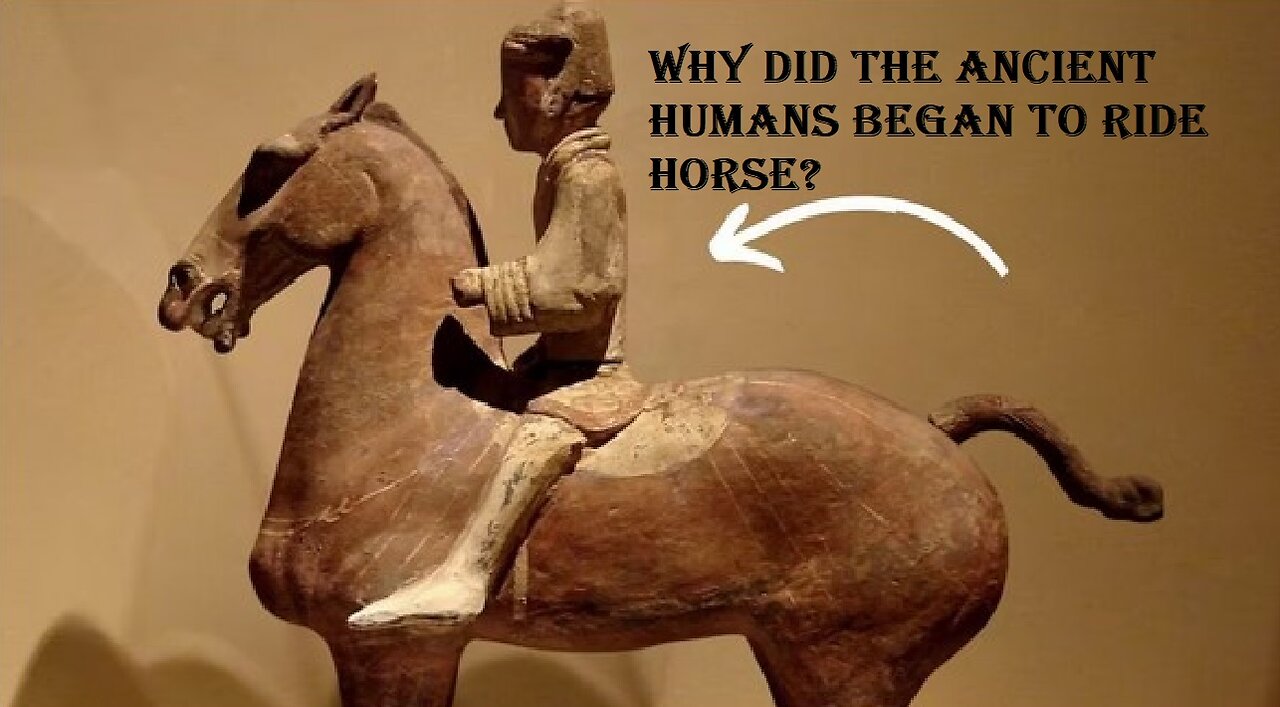 Why did the ancient humans began to ride horse?