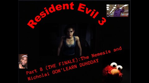 Resident Evil 3 Part 8 (The Finale): The Nemesis and Nicholai GON LEARN DUHDAY