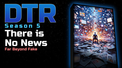 DTR S5 Bonus: There is No News