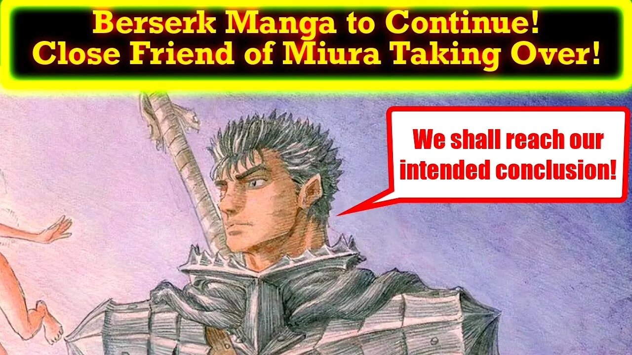 Berserk Manga Set to Return Under The Direction of Kouji Mori! Close Friend of Kentaro Miura!