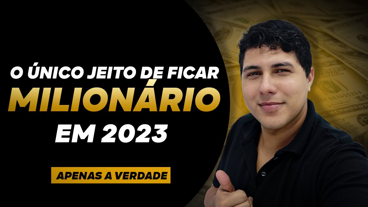 MÉTODO MAIS RAPÍDO PARA FICAR MILIONÁRIO EM 2023