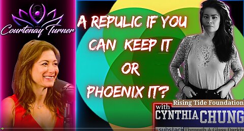 A Republic If You Can Keep It Or Phoenix It w/Cynthia and Courtenay Turner