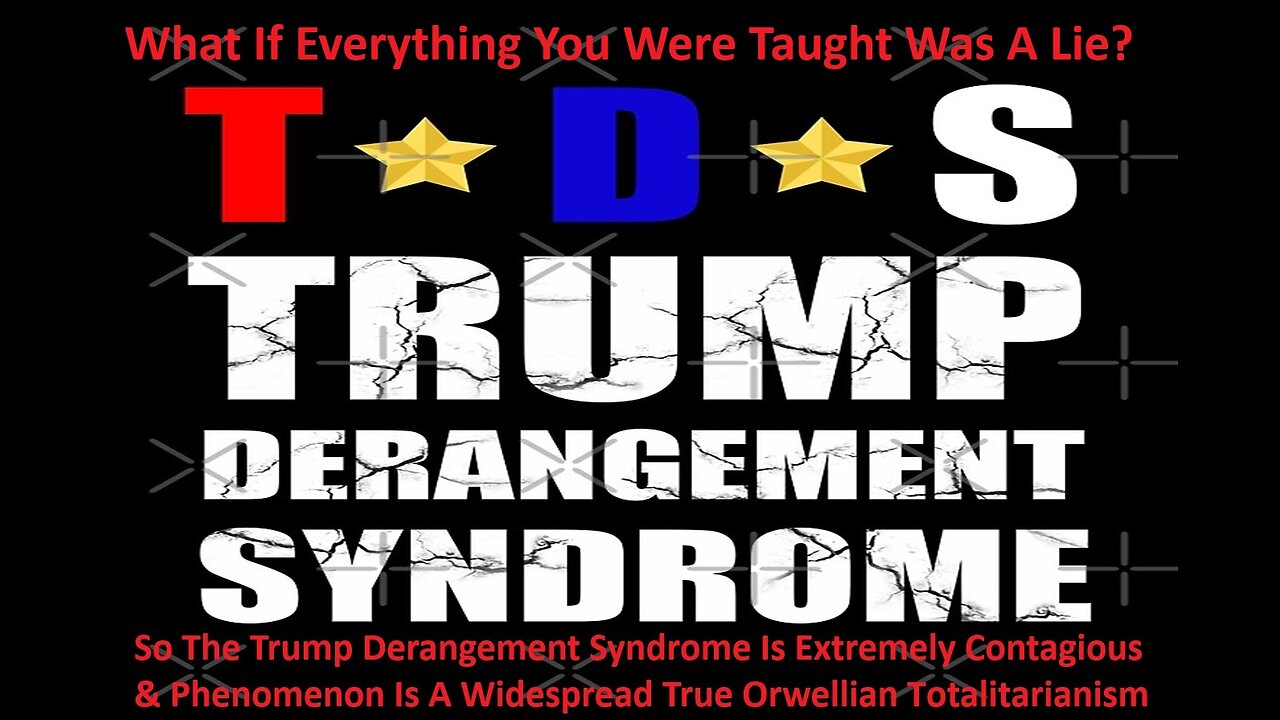 Trump Derangement Syndrome Is Extremely Contagious & Phenomenon Is Widespread