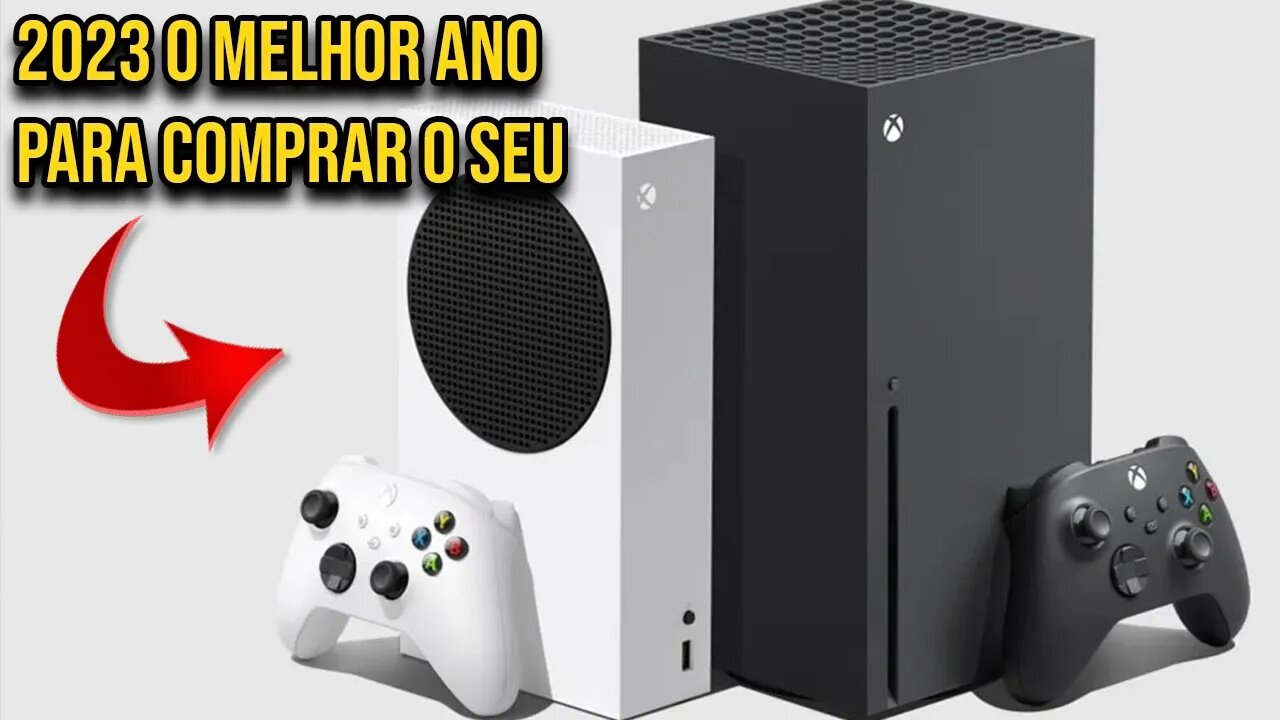 2023 Será o Melhor Ano para Comprar o Xbox Series S e X. Descubra Agora Nesse Vídeo.