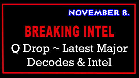 Q Drop ~ Latest Major Decodes & Intel Nov 8 > Scare Event