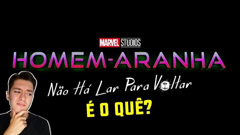 TRAILER DE HOMEM-ARANHA: NO WAY HOME VAZOU... SÓ QUE NÃO!