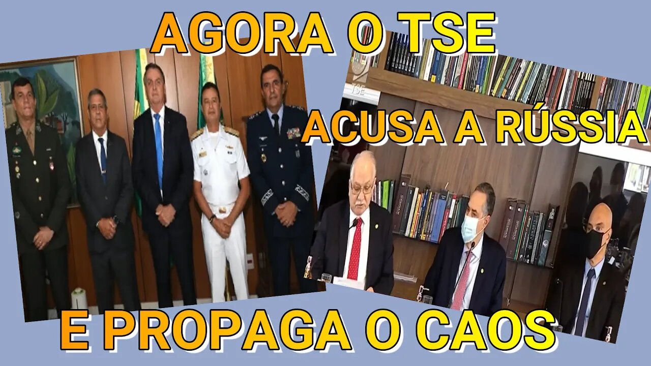 TSE OFENDE A RÚSSIA E AGORA PROPAGA O CAOS PARA ESCAPAR DA INTERVENÇÃO.