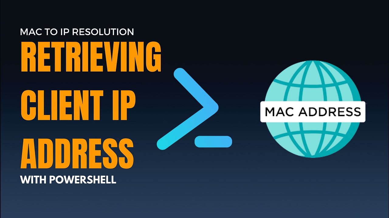 MAC to IP Resolution Retrieving Client IP Address with PowerShell