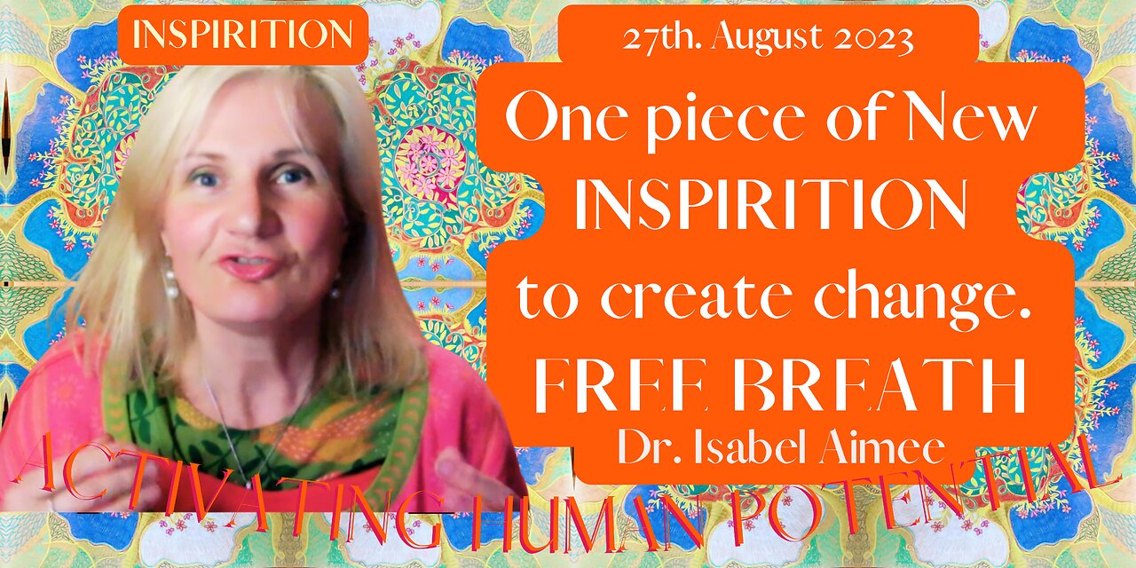 Requesting One piece of New INSPIRITION to create change: FREE BREATH