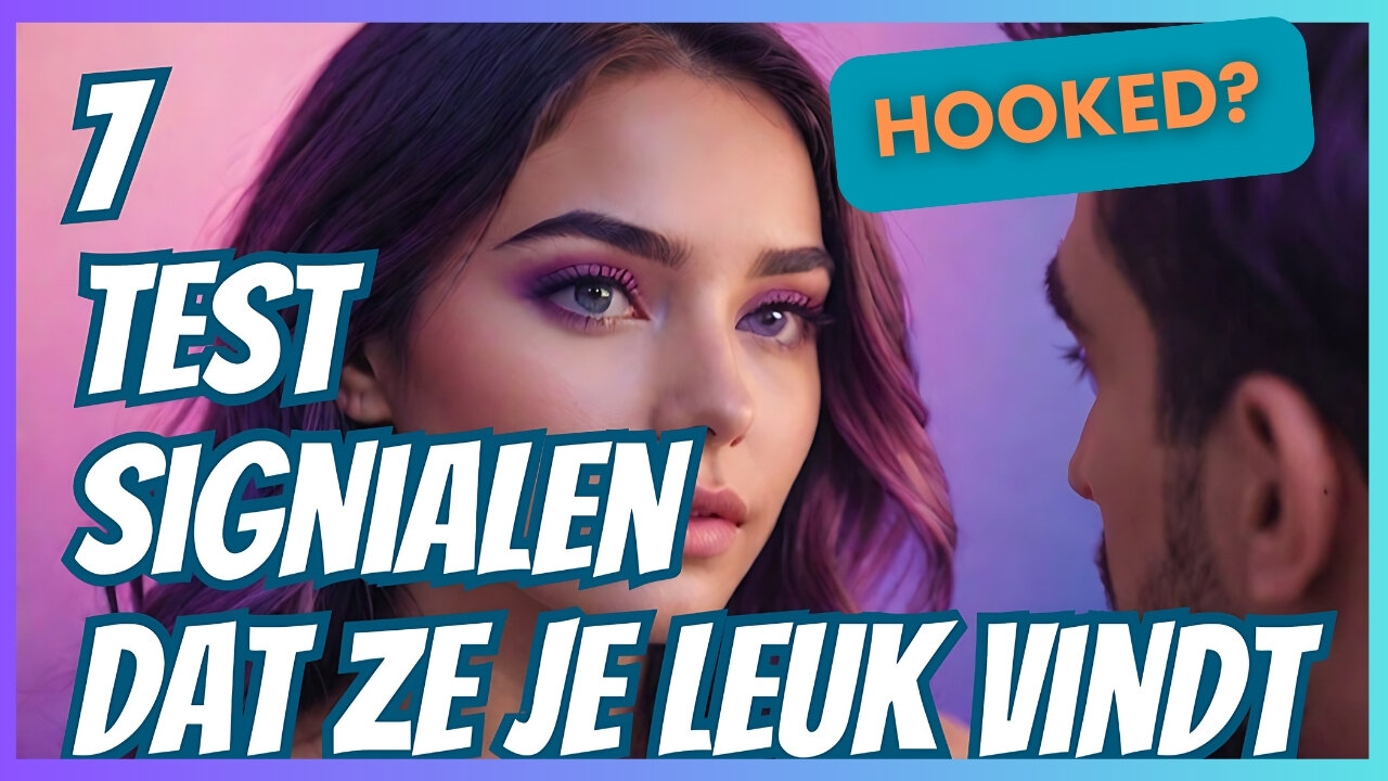 7 TEST Voor Hoe Weet Je Of Zij Je Leuk Vindt