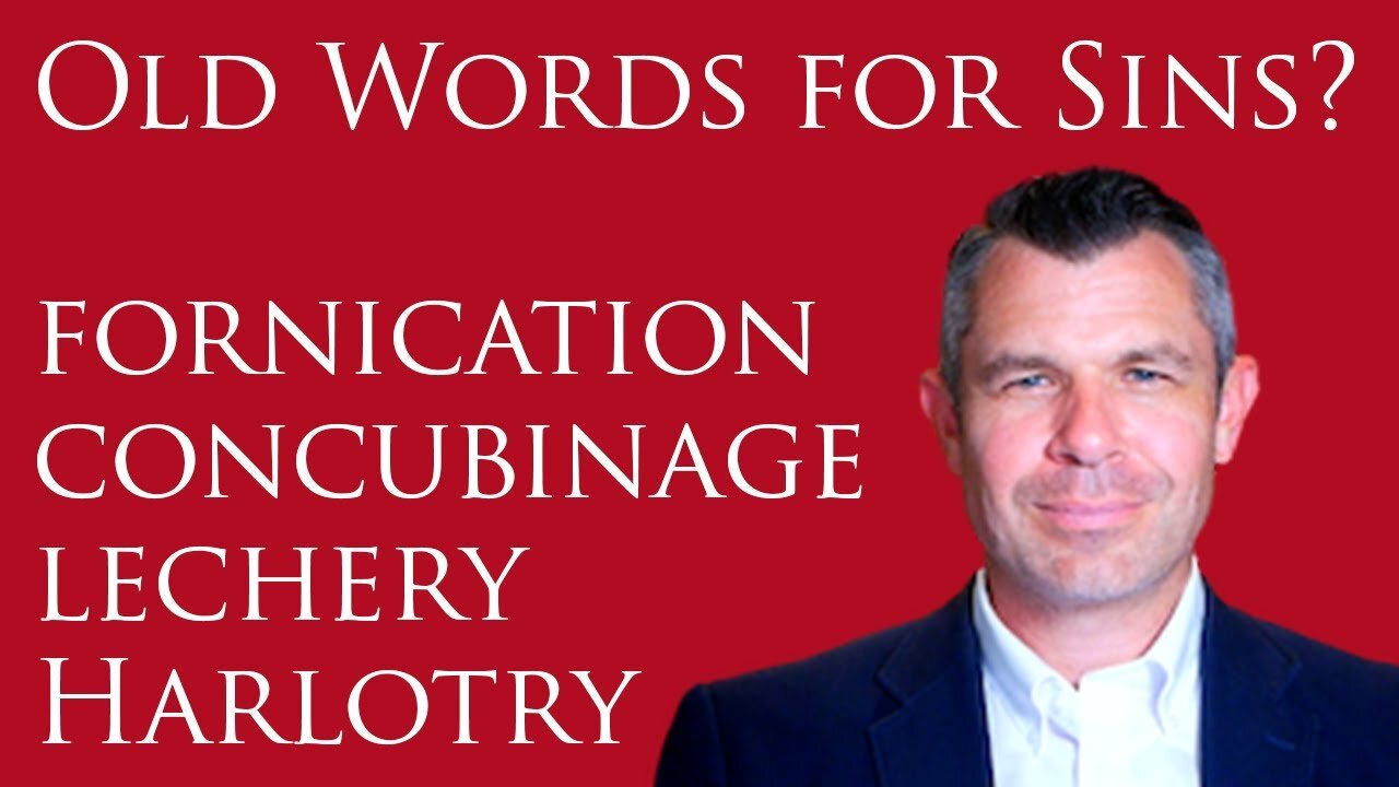 Top 9 ancient words for sins? fornication, concubinage, lechery, harlotry, etc.