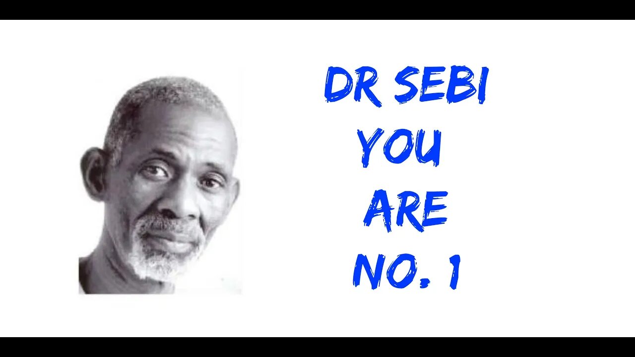 DR SEBI - YOU ARE NO. 1