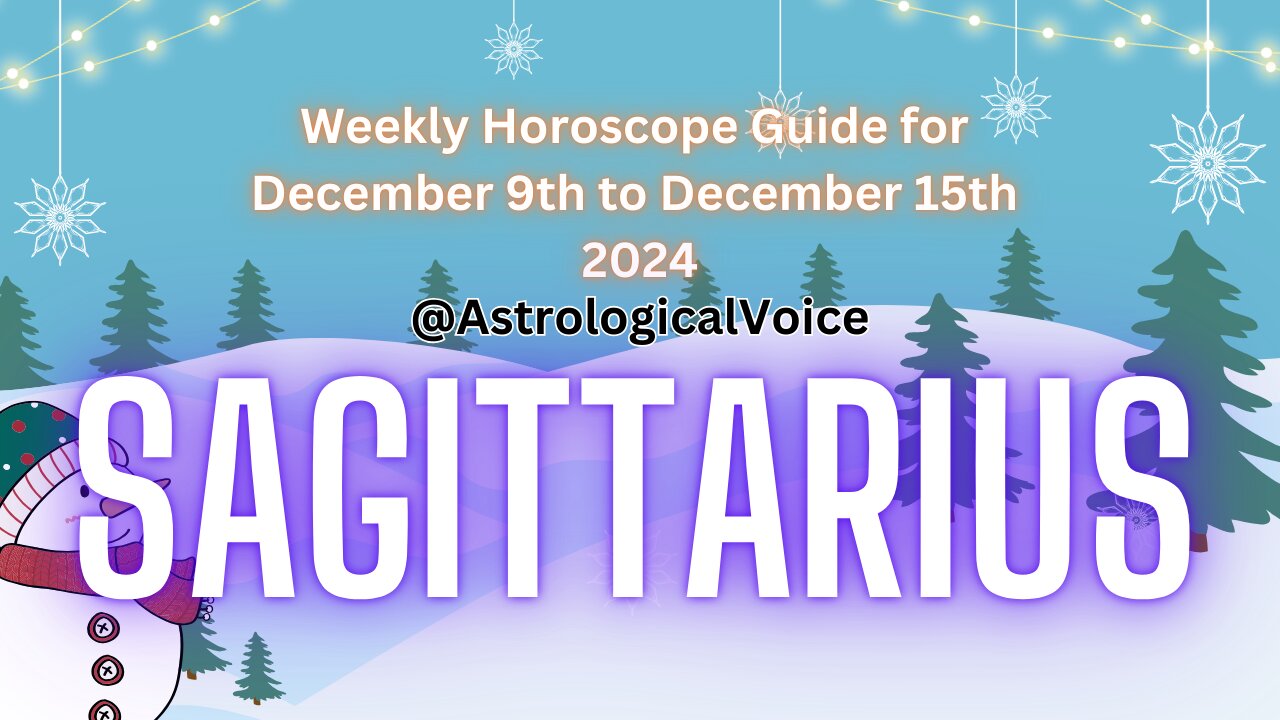 Sagittarius Weekly Horoscope Guide December 9th to 15th