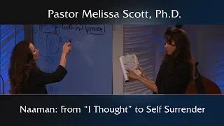 2 Kings 5:1-27 Naaman: From “I Thought” to Self Surrender