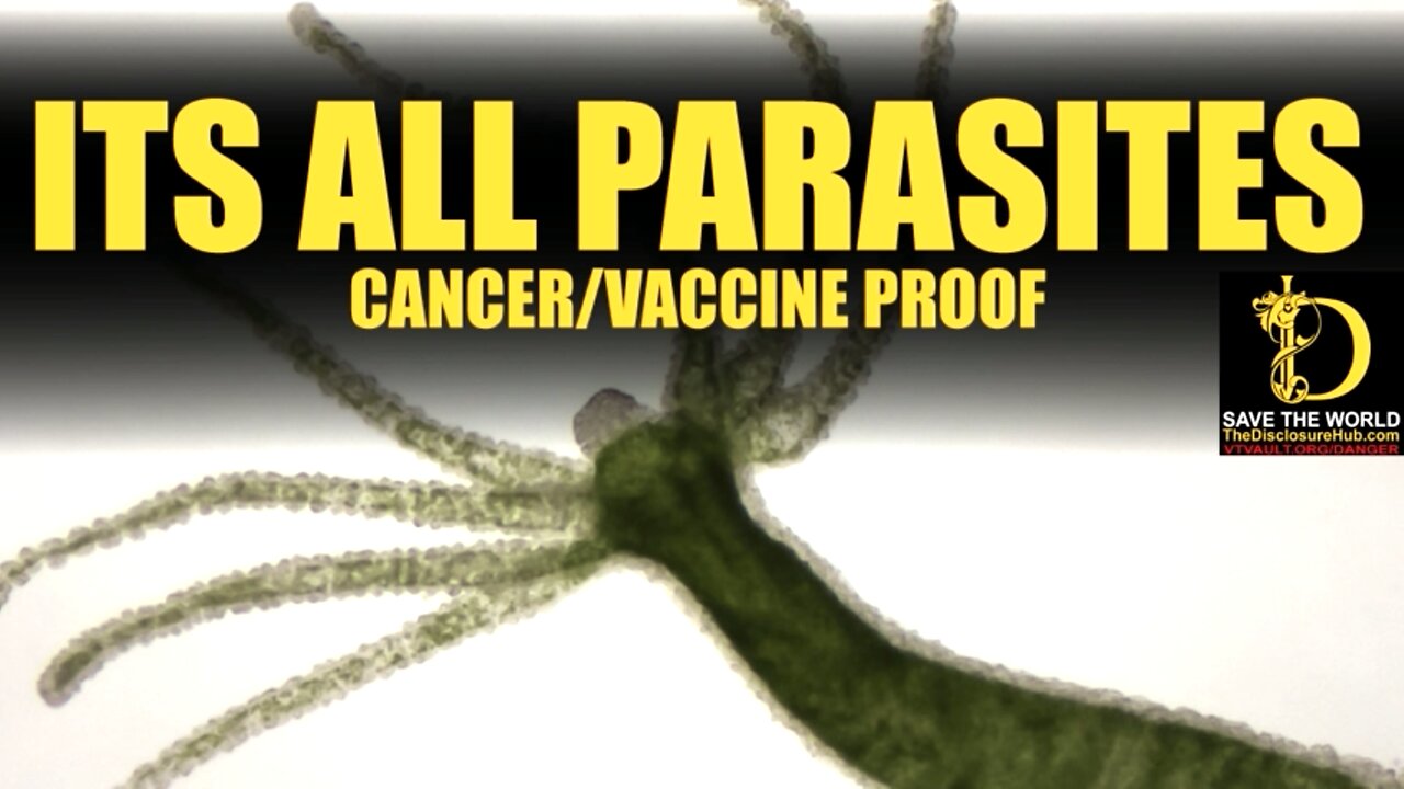 ITS ALL PARASITES! Cancer, Vaccines, Remedies & 5G Connection! We've Been Lied To About Everything From The Beginning! DisclosureHub