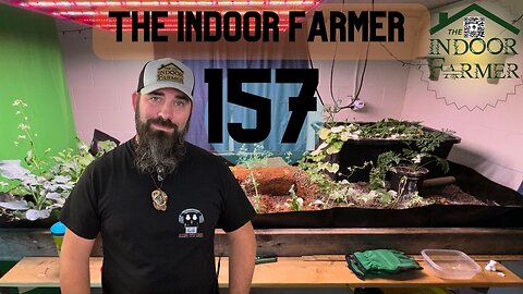 The Indoor Farmer ep 157, Adventures In Aquaponics & Grow Tables