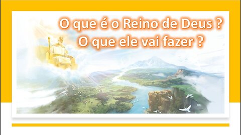 O que o Reino de Deus vai fazer ?