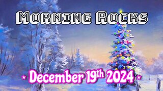 🌄 Morning Rocks - 12.19.24