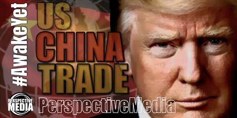 U.S. China Trade Deal #AwakeYet (ARCHIVE) 2020