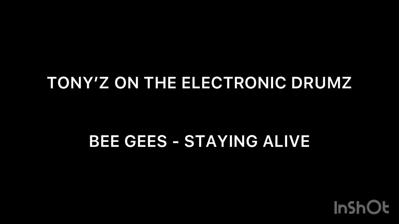 TONY’Z ON THE ELECTRONIC DRUMS - STAYING ALIVE (BEE GEES)