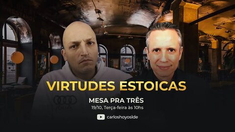 Mesa Pra Três com Carlos Hoyos e Eduardo Beraldi: Vitudes Estoicas - Encontro #14