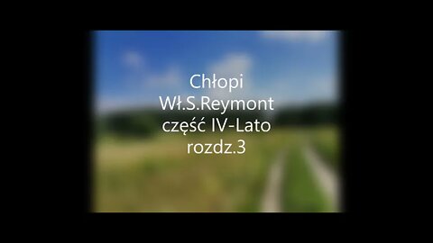 Chłopi- Wł.S.Reymont część IV- Lato rozdz.3