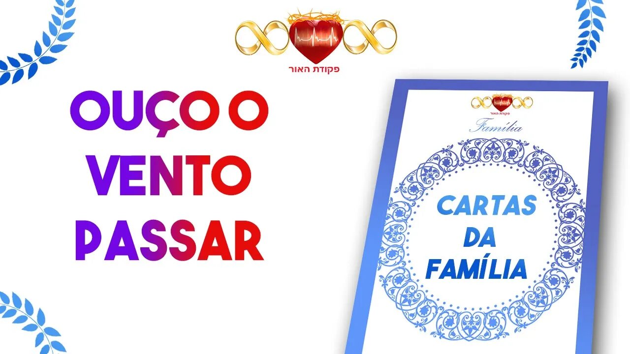 Ouço o Vento Passar - Cartas da Família #7