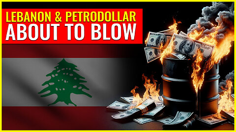 Lebanon & Petrodollar ABOUT TO BLOW