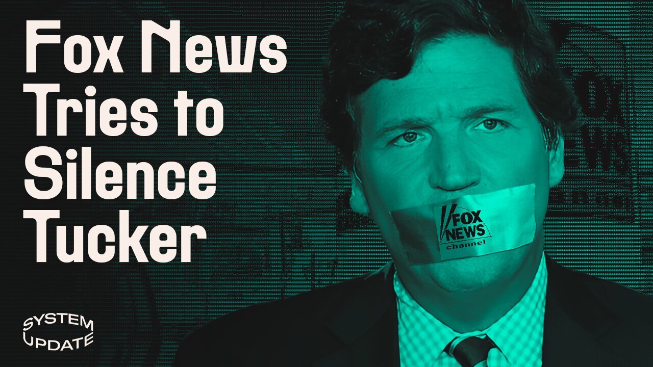 Fox News Launches a Flagrant Censorship Campaign Against Tucker | STARTS @ 7MIN