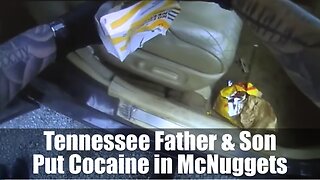 Tennessee Father & Son Put Cocaine in McNuggets!