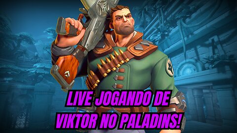 PALADINS GAMEPLAY DE VIKTOR EM PTBR! - LIVES DO PUNISH3R!