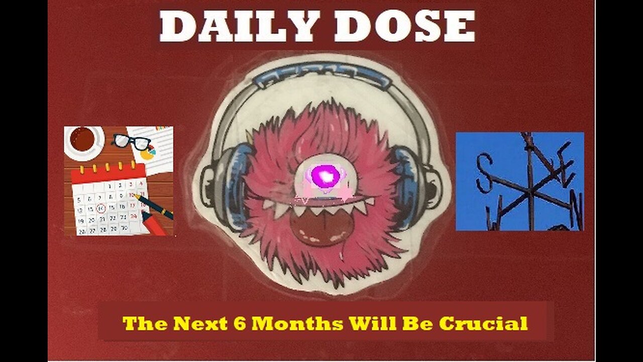 The Next 6 Months Will Be Crucial