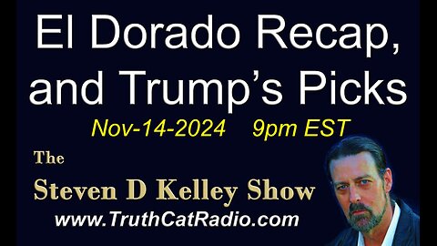 TCR#1098 STEVEN D KELLEY #411 NOV-14-2024 El Dorado Recap & Trump´s Picks