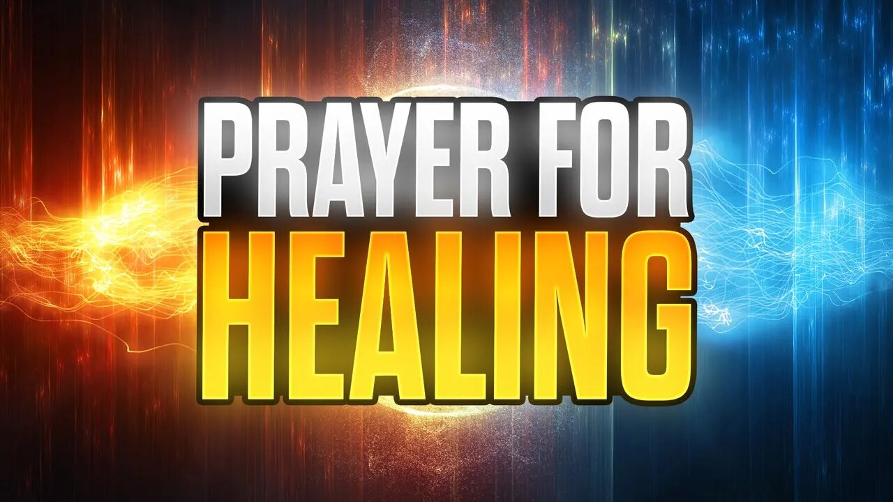 Need Prayer for Healing? Watch this!