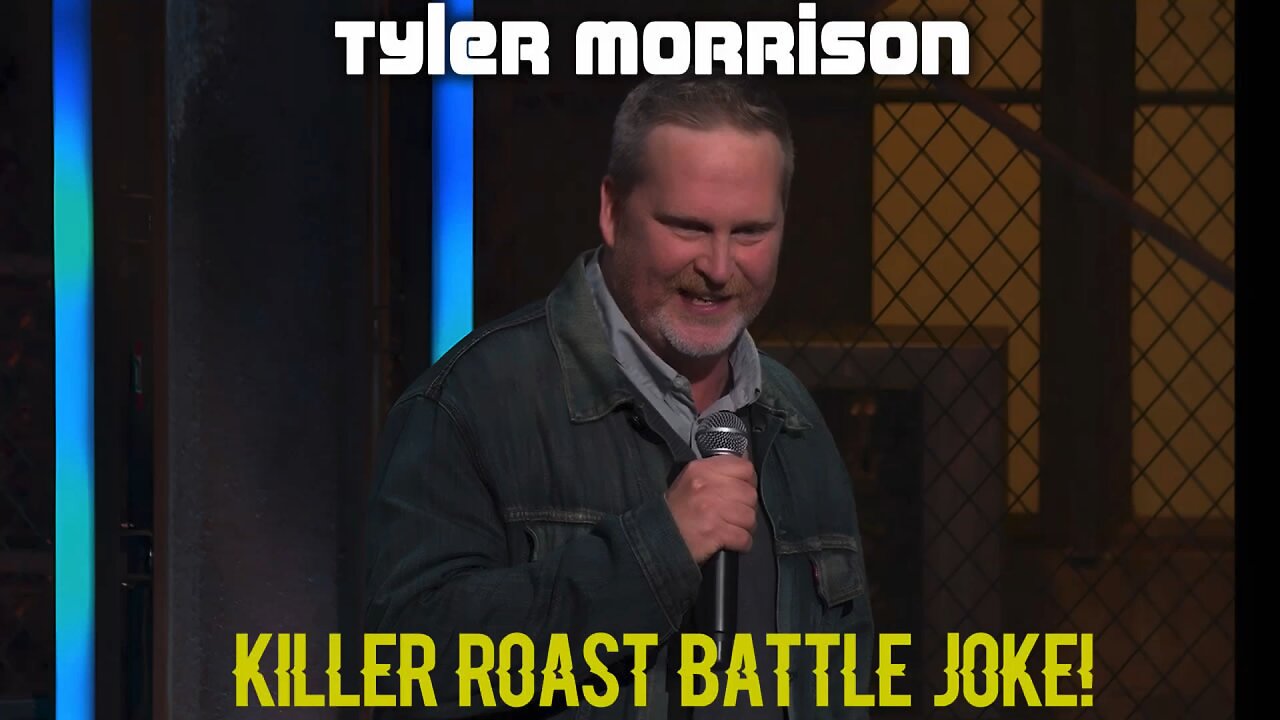 Tyler Morrison - Killer Roast Battle Joke