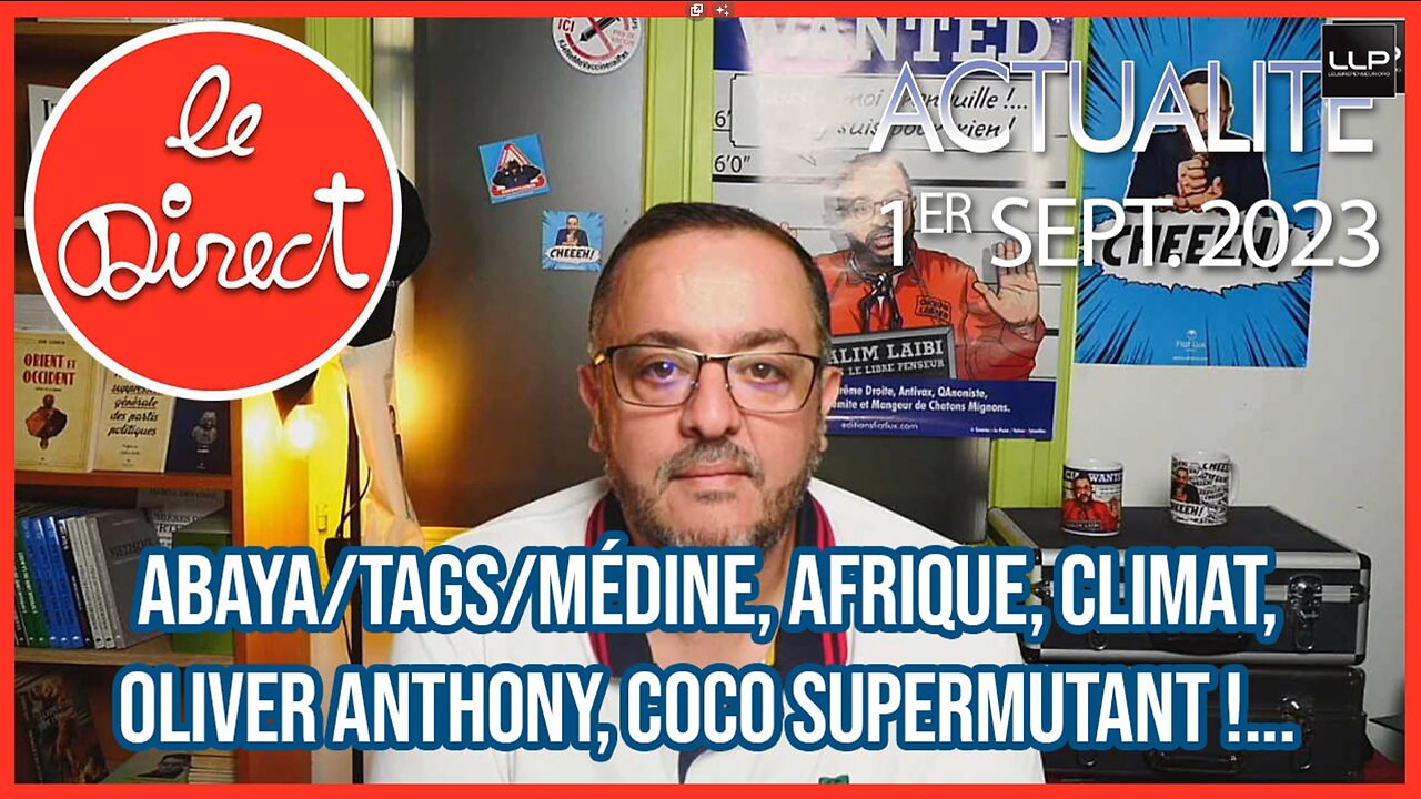 Direct 1er sept. 2023 : Abaya/Tags/Médine, Afrique, Climat, Oliver Anthony, Coco supermutant !