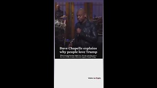 Dave Chapelle explains why people love Trump