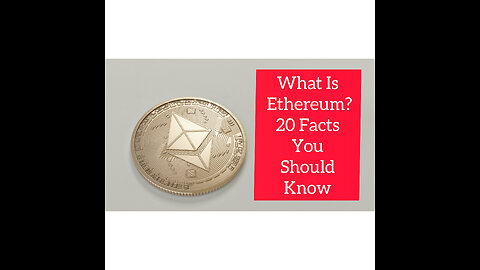 What is Ethereum?20 facts you should know