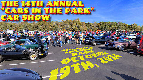 The 14th Annual "Cars In The Park" Car Show - October 19th, 2024